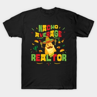 nacho average realtor real estate agent broker cinco de mayo T-Shirt